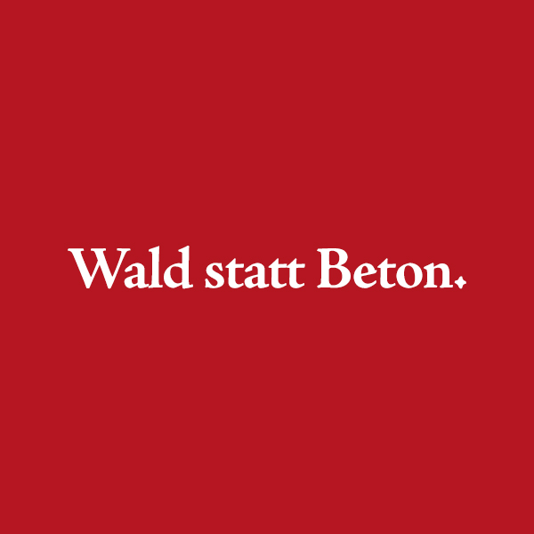 Roter Hintergrund mit dem weißen Schriftzug "Wald statt Beton"